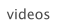 videos